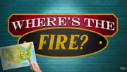 Where's the Fire?