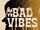 Bad Vibes