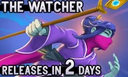 The Watcher Release Teaser.png (1.04 MB) The image used to reveal the Watcher's release date.
