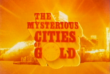 MYSTERIOUS CITIES OF GOLD Opener 