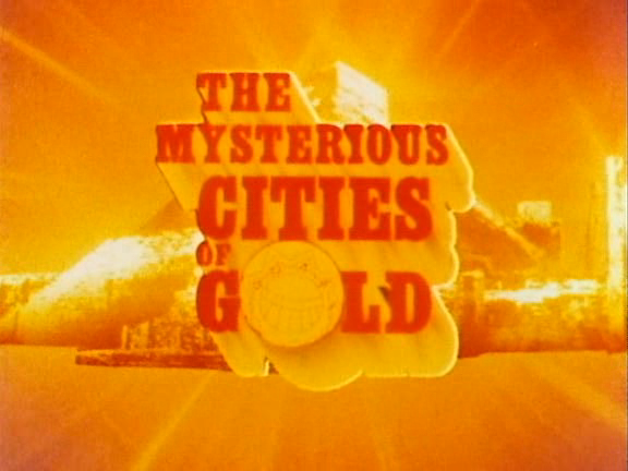 Taiyou no Ko Esteban (The Mysterious Cities of Gold) 