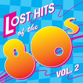 Lost Hits of the 80s, Vol. 2