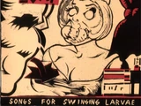 Songs for Swinging Larvae