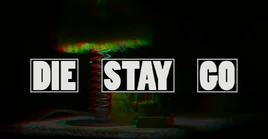 Die-Stay-Go