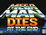 Mega Man Dies At The End