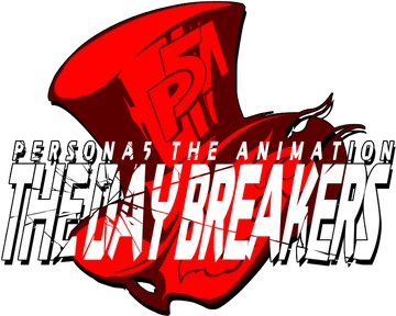 Persona 5 The Animation The Day Breakers | Megami Tensei Wiki | Fandom