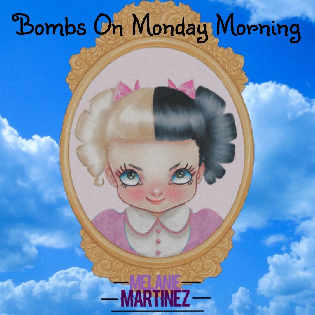 Bombs On Monday Morning (Milkbread) Melanie Martinez Fanon Wiki Fandom