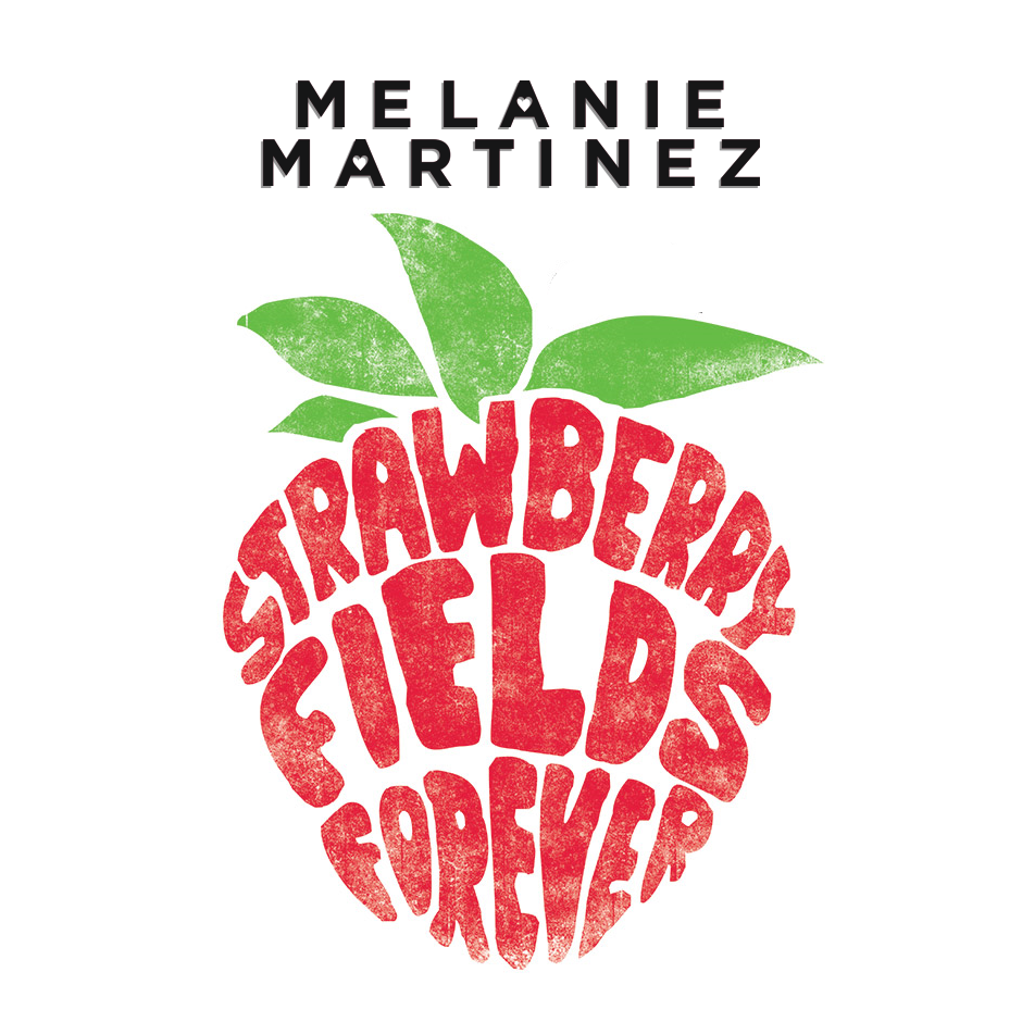 Strawberry Fields Forever | Melanie Martinez Fanon Wiki | Fandom