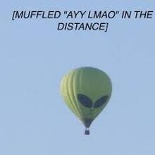 Ayy Lmao Teh Meme Wiki Fandom