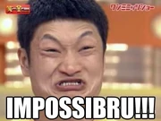 A sample of Impossibru meme.