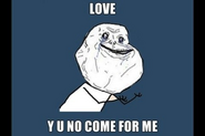 y u no as forever alone