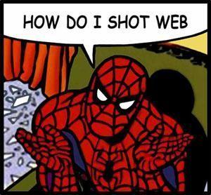 How Do I Shot Web? | Teh Meme Wiki | Fandom