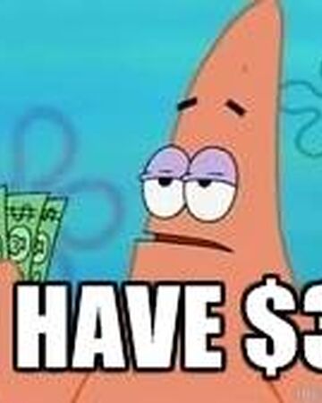 I Have 3 Dollars Memes Pedia Fandom
