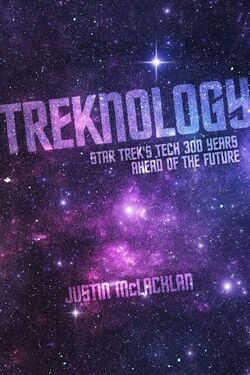 Treknology: Star Trek's Tech 300 Years Ahead of the Future