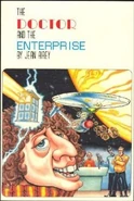 The Doctor and the Enterprise.jpg (33 KB) The Doctor and the Enterprise, a 1989 publication by Movie Publisher Services crossing Star Trek with Doctor Who and the Wizard of Oz