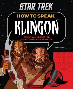 How to Speak Klingon Essential Phrases for the Intergalactic Traveler