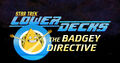 "Lower Decks - The Badgey Directive" (2022-...)