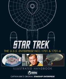 Star Trek USS Enterprise NCC-1701 & 1701-A Illustrated Handbook