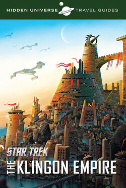 Hidden Universe Travel Guide: The Klingon Empire