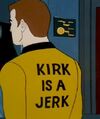 Kirk is a jerk