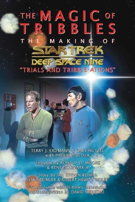 The Magic of Tribbles The Making of Trials and Tribble-ations
