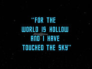 "For the World is Hollow and I Have Touched the Sky"