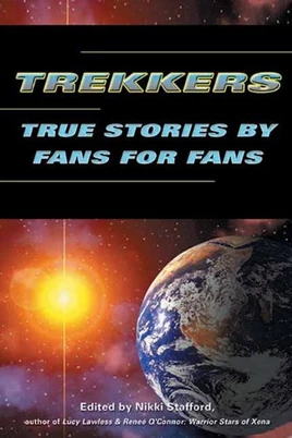 Trekkers True Stories by Fans for Fans
