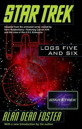 Star Trek Logs Five and Six