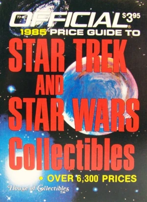 The Official 1985 Price Guide to Star Trek and Star Wars Collectibles