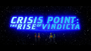 Crisis Point - The Rise of Vindicta title card