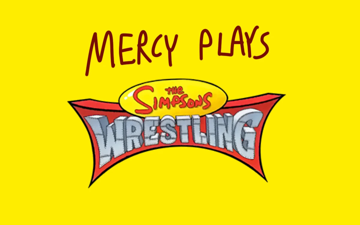 Mercy Plays The Simpsons Wrestling Mercy's Meeting Wiki Fandom