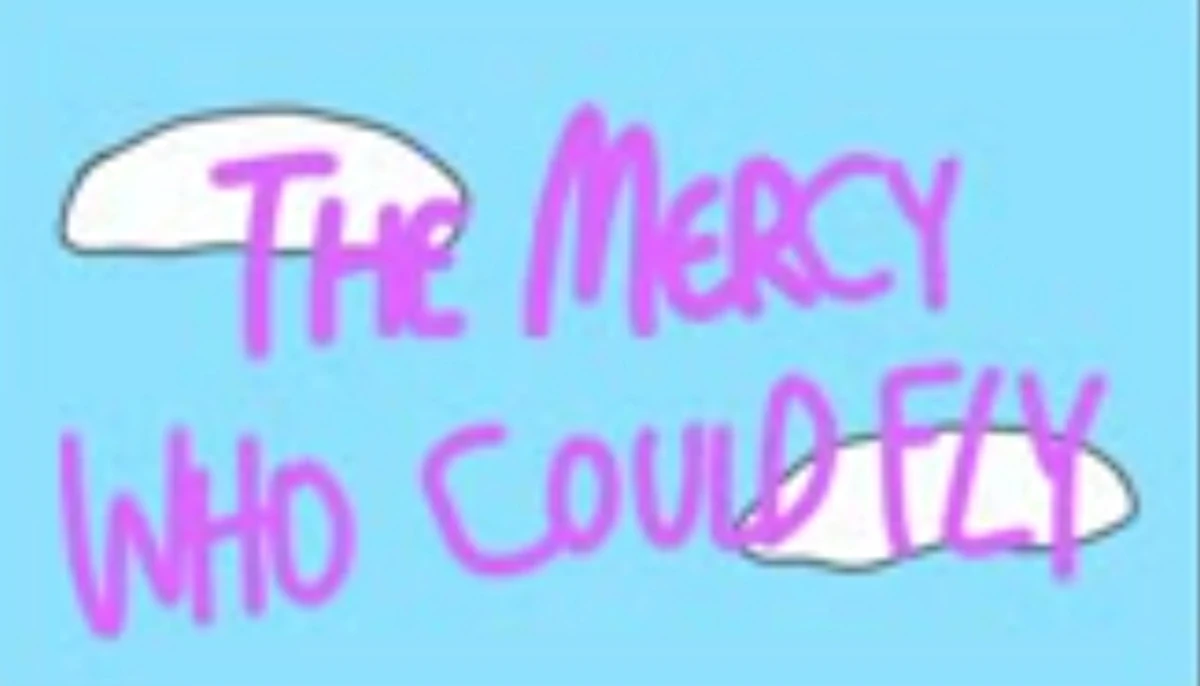 The Mercy Who Could Fly Mercy's Meeting Wiki Fandom