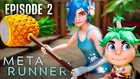 Meta Runner Episode 2