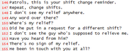 Dummied dialogue for what was presumably going to be for enemy chatter relating to a shift change.