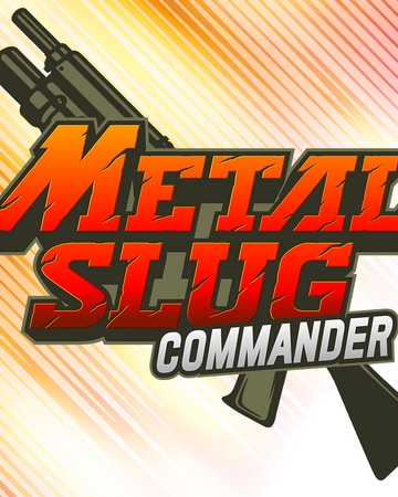 Metal Slug: Commander | Metal Slug Wiki | Fandom