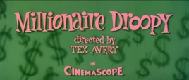 Millionaire Droopy