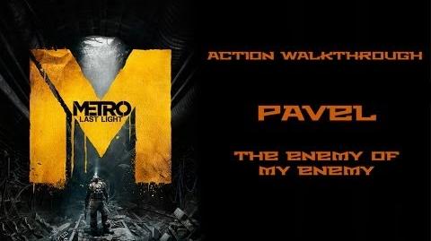 Pavel (Metro Last Light Level)/Walkthrough