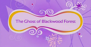 The Ghost of Blackwood Forest