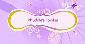 Phuddle's Foibles