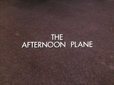 The Afternoon Plane
