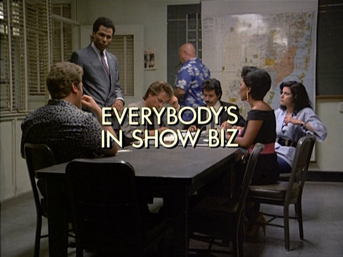 Everybody's in Showbiz | Miami Vice Wiki | Fandom