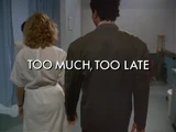 Too Much, Too Late