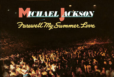 Farewell My Summer Love (song) | Michael Jackson Wiki | Fandom