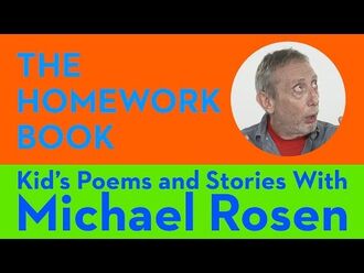 The_Homework_Book_-_POEM_-_Kids'_Poems_and_Stories_With_Michael_Rosen