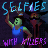 The "SELFIES WITH KILLERS" poster Featuring Real Noob and older HIVE. (Drawn by opossum_wizard)
