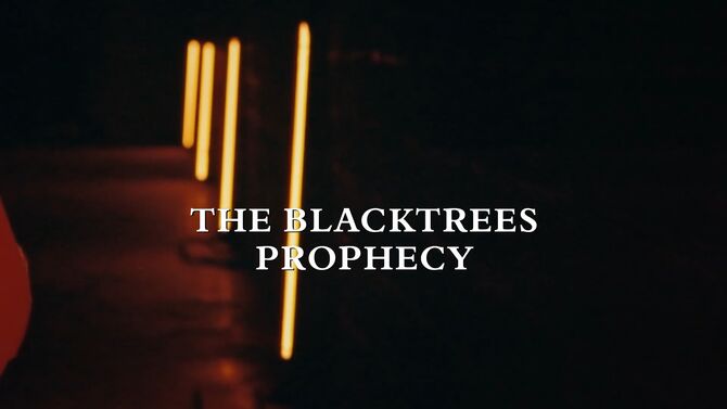 The Blacktrees Prophecy