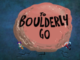 To Boulderly Go