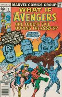 What If? #9 "The Avengers had been formed during the 1950's?" Release date: March 28, 1978 Cover date: June, 1978