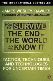Cover of How To Survive The End Of The World As We Know It