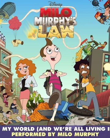 It S My World And We Re All Living In It Milo Murphy S Law Wiki Fandom
